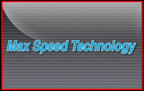 Max Speed Technology